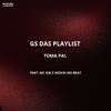 GS DAS PLAYLIST - Toma Pal (feat. Mc Gw & Novin No Beat)