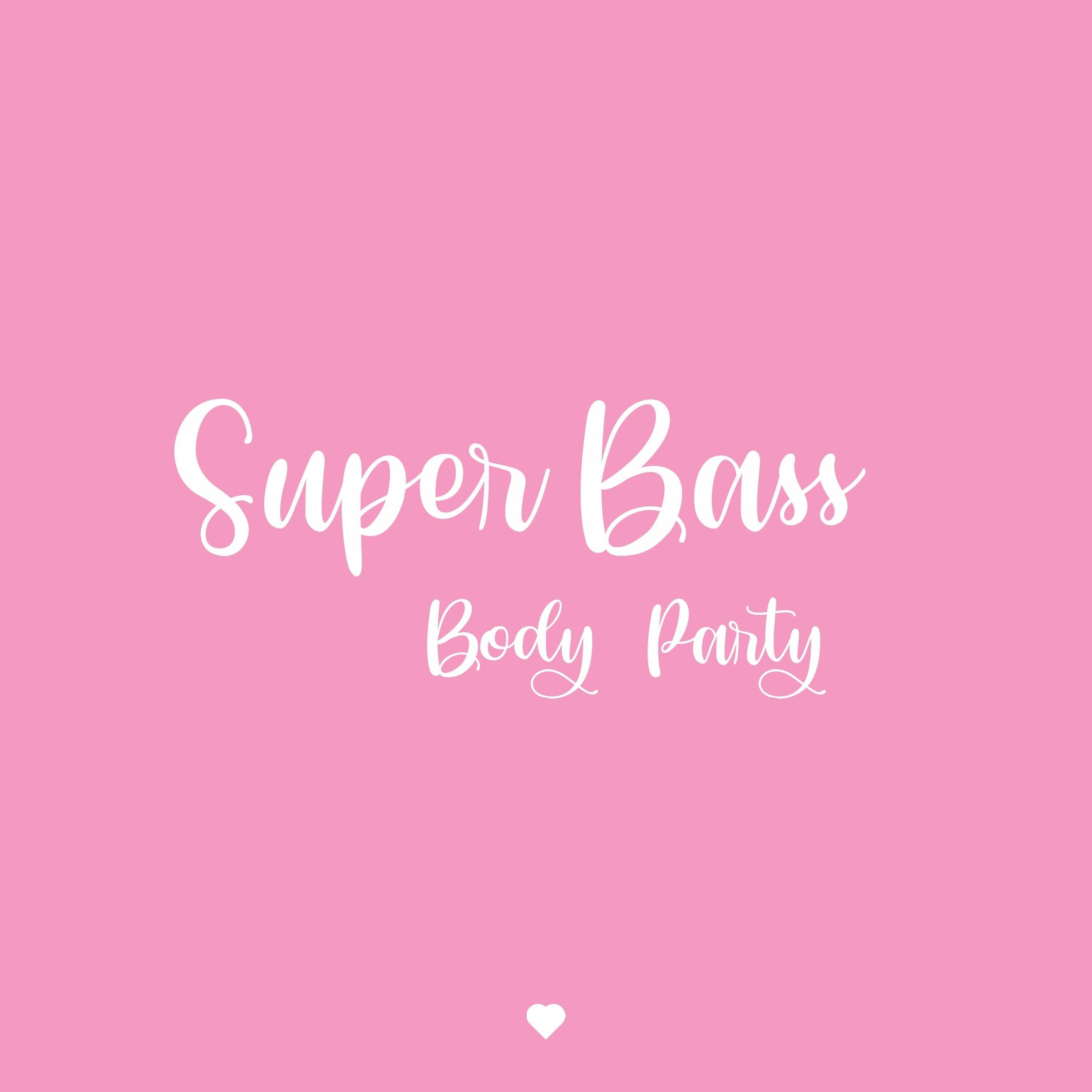 Super Bass X Body Party