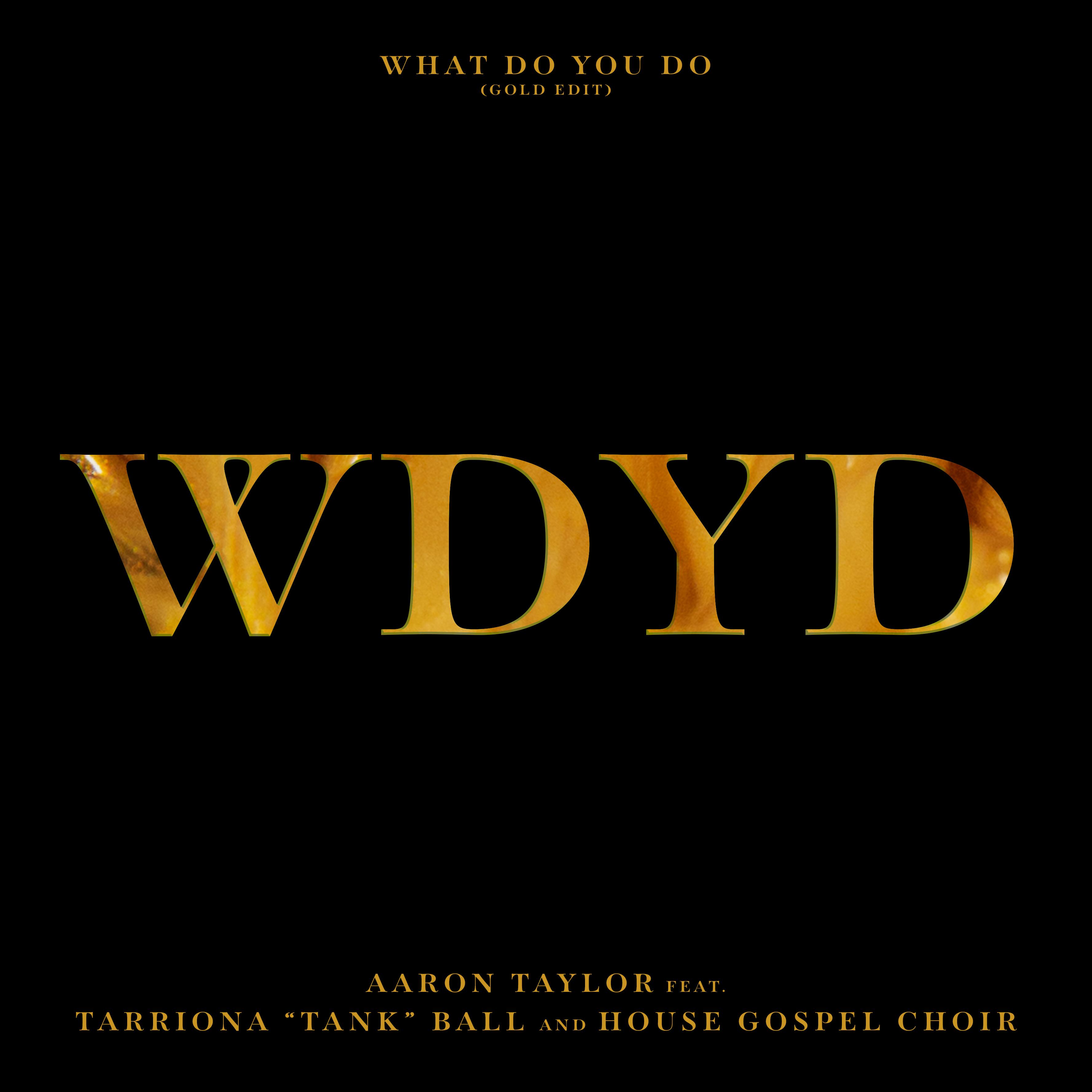 What Do You Do (Gold Edit)
