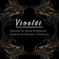 Vivaldi, Concerto For Guitar & Orchestra, Concerto for Recorder & Orchestra