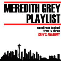 Meredith Grey Playlist (Soundtrack Inspired from TV Series Grey's Anatomy)