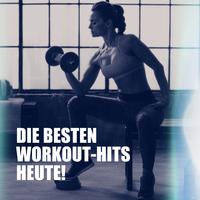 Die Besten Workout-Hits Heute!