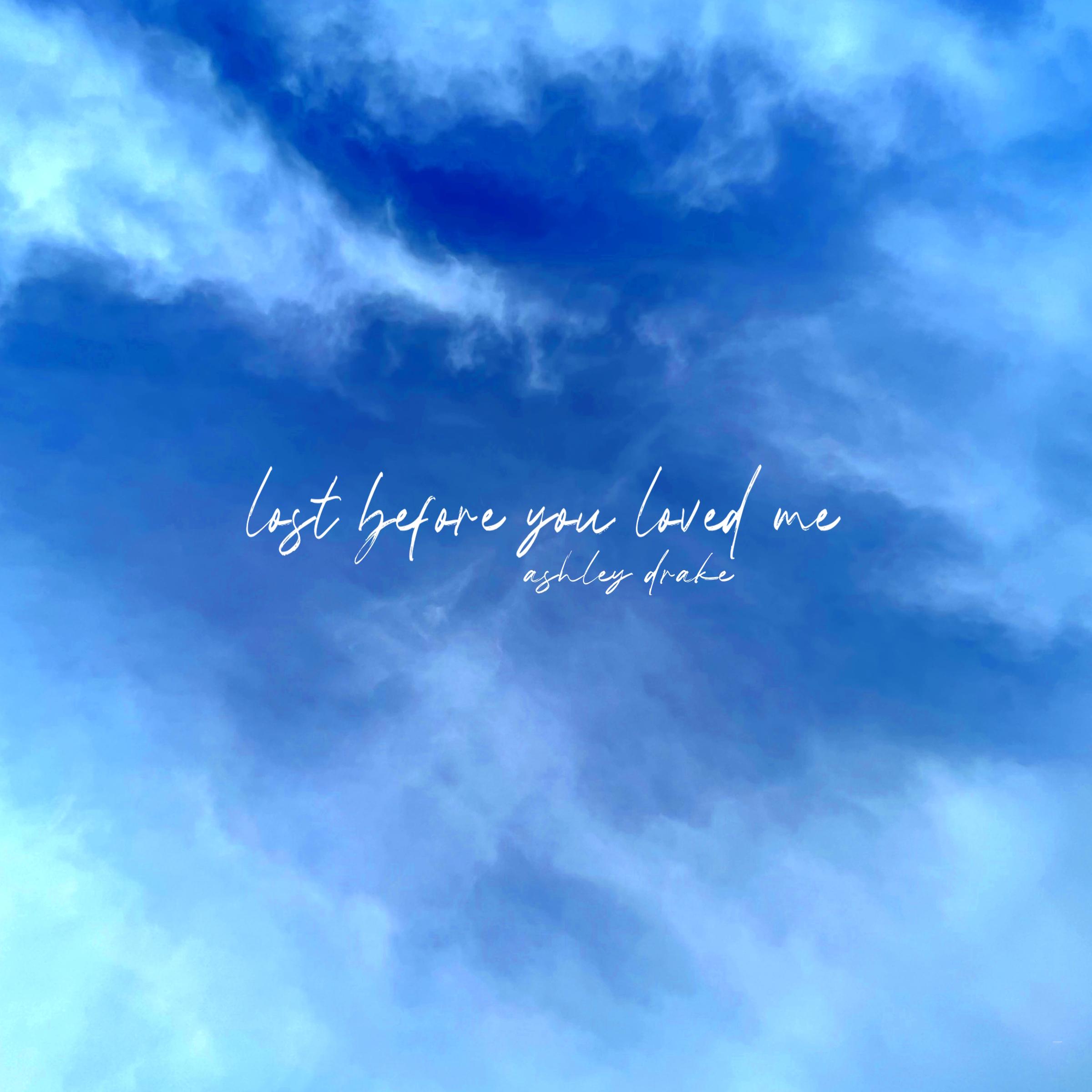 Lost Before You Loved Me