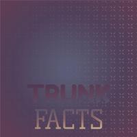 Trunk Facts