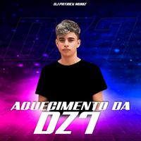 Aquecimento da Dz7 (feat. dj hn beat)