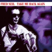 Fred Neil - Take Me Back Again