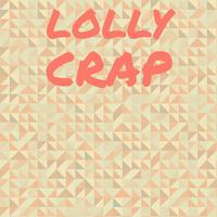 Lolly Crap