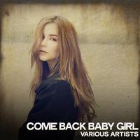 Come Back Baby Girl