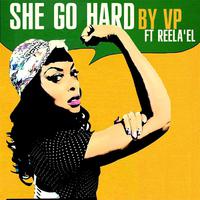 She Go Hard (feat. Reela'el)