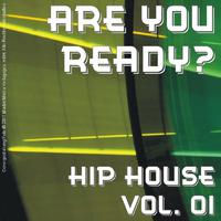 Are You Ready? - Hip House Vol. 01