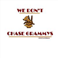 We Don't Chase Grammys (feat. Brinson)