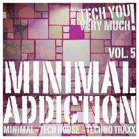 Minimal Addiction, Vol. 5 (Minimal - Tech House - Techno Traxx)