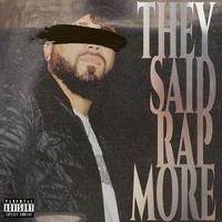 THEY SAID RAP MORE (EP)