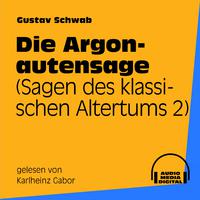 Die Argonautensage (Sagen des klassischen Altertums 2)