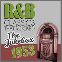 R&B Classics That Rocked the Jukebox in 1953