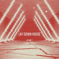 Lay Down House Vol.7