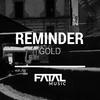 Reminder - Gold (Original Mix)