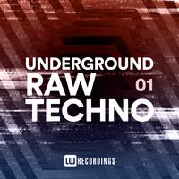 Underground Raw Techno, Vol. 01