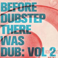 Before Dubstep There Was Dub: Vol 2