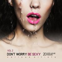 Don't Worry Be ****, Vol. 2 (20 Deep-House Flavors)