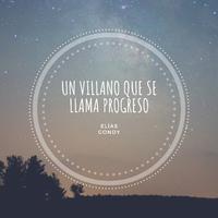 Un Villano Que Se Llama Progreso