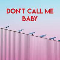 Don't Call Me Baby