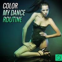 Color My Dance Routine