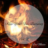 Fire Music: Keep Your Fire Burning Vol. 2 - 1 Hour