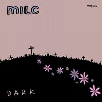 milc Presents: DARK