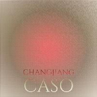 Changjiang Caso