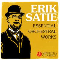 Erik Satie - Essential Orchestral Works