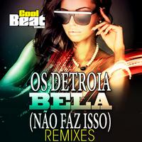 Bela (Não Faz Isso) [Remixes]