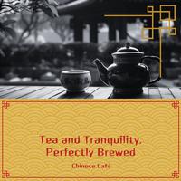 Tea and Tranquility, Perfectly Brewed