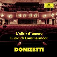 Donizetti: L'elisir d'amore / Lucia di Lammermoor