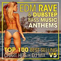 EDM Rave & Dubstep Bass Music Anthems Top 100 Best Selling Chart Hits + DJ Mix V5