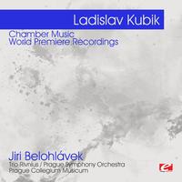 Kubik: Chamber Music - World Premiere Recordings (Digitally Remastered)