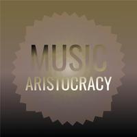 Music Aristocracy