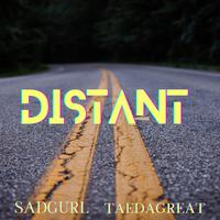 Distant (feat. TaeDaGreat)
