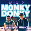 Monky Donky - Monky Donky Mix2 (feat. Gaby music)