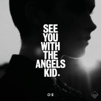 See You with the Angels, Kid