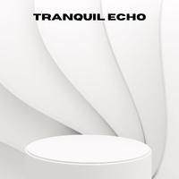 Tranquil Echo