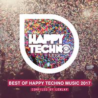 Best of Happy Techno Music 2017 (Compiled by Lexlay)