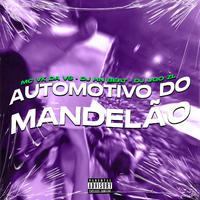 Automotivo do Mandelão (feat. DJ UGO ZL & MC VK da vs)