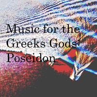 Music for the Greeks Gods: Poseidon