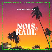 Nois é Raul