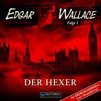 Edgar Wallace Folge 1 - Der Hexer (Der Krimi-Klassiker in neuer Hörspielfassung!)