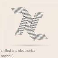 Chilled and Electronica Nation 6