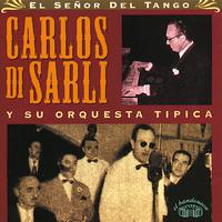 El Señor del Tango. Carlos Di Sarli y Su Orquesta Típica.