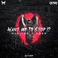 Want Me To Stop?! (feat. ABER)