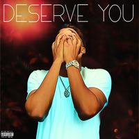 Deserve You